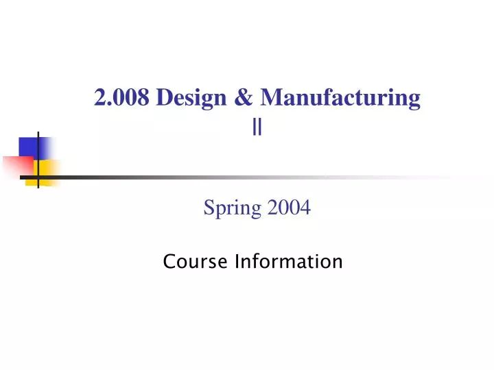 2 008 design manufacturing spring 2004