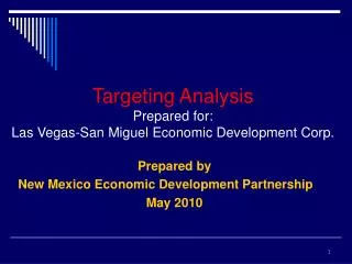 Targeting Analysis Prepared for: Las Vegas-San Miguel Economic Development Corp.