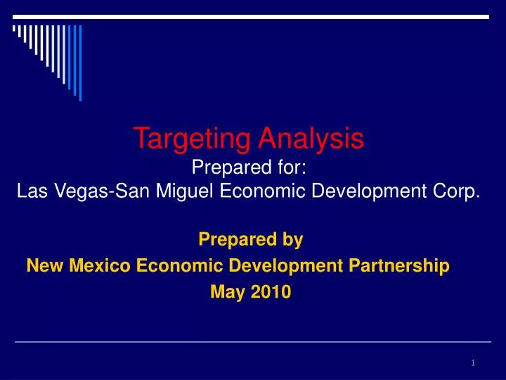 targeting analysis prepared for las vegas san miguel economic development corp