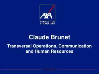 Claude Brunet Transversal Operations, Communication and Human Resources