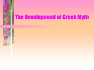 The Development of Greek Myth