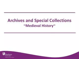 Archives and Special Collections ~Medieval History~