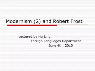 Modernism (2) and Robert Frost