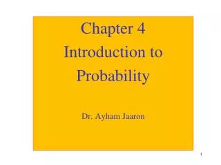 Chapter 4 Introduction to Probability Dr. Ayham Jaaron