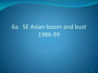 6a. SE Asian boom and bust 1986-99
