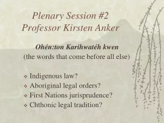 Plenary Session #2 Professor Kirsten Anker