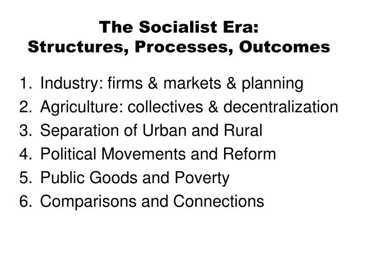 the socialist era structures processes outcomes