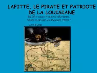 LAFITTE, LE PIRATE ET PATRIOTE DE LA LOUISIANE