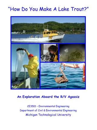 An Exploration Aboard the R/V Agassiz CE3501 – Environmental Engineering Department of Civil &amp; Environmental Enginee