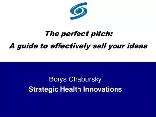 The perfect pitch: A guide to effectively sell your ideas