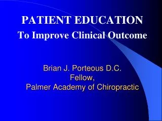 Brian J. Porteous D.C. Fellow, Palmer Academy of Chiropractic