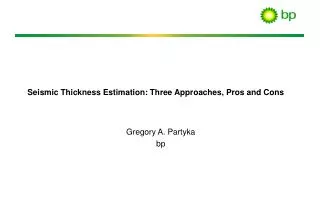 Seismic Thickness Estimation: Three Approaches, Pros and Cons