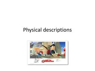 Physical descriptions