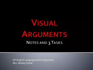 Visual Arguments Notes and 3 Tasks