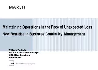 Maintaining Operations in the Face of Unexpected Loss New Realities in Business Continuity Management