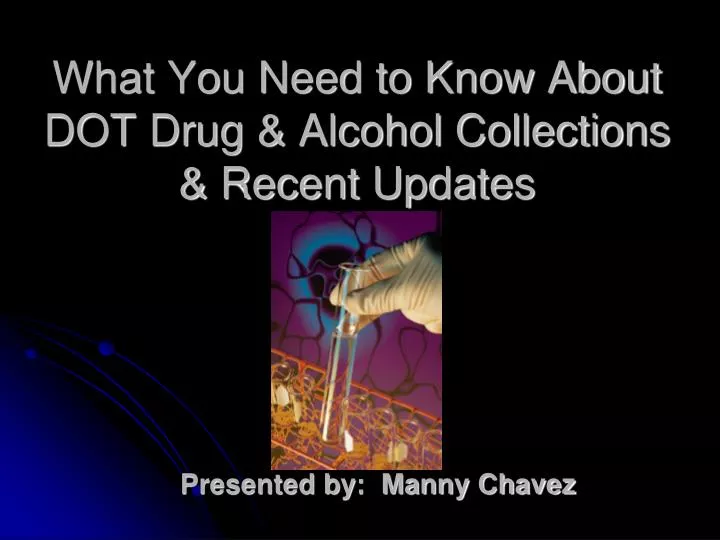 what you need to know about dot drug alcohol collections recent updates