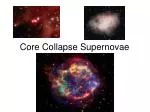Core Collapse Supernovae - slide 1