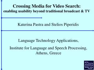 Crossing Media for Video Search: enabling usability beyond traditional broadcast &amp; TV