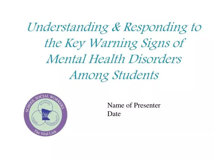 understanding responding to the key warning signs of mental health disorders among students