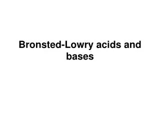 Bronsted-Lowry acids and bases