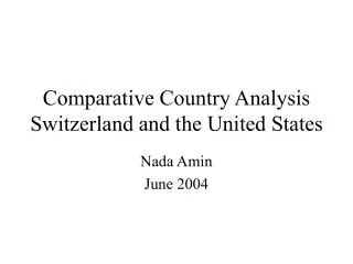 Comparative Country Analysis Switzerland and the United States