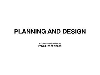 PLANNING AND DESIGN