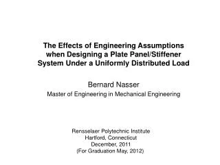 The Effects of Engineering Assumptions when Designing a Plate Panel/Stiffener System Under a Uniformly Distributed Load