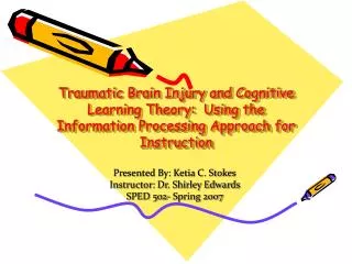 Traumatic Brain Injury and Cognitive Learning Theory: Using the Information Processing Approach for Instruction