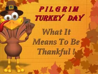 P I l g r I m Turkey Day