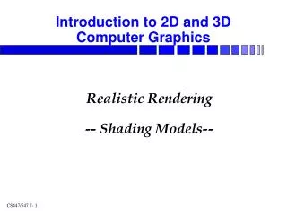 Realistic Rendering -- Shading Models--
