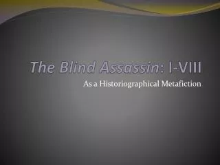 The Blind Assassin : I-VIII