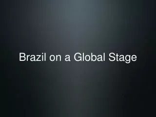 Brazil on a Global Stage