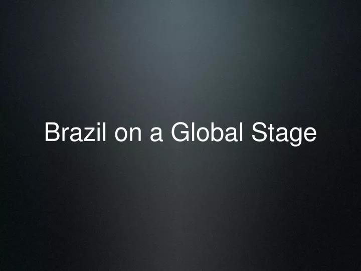 brazil on a global stage