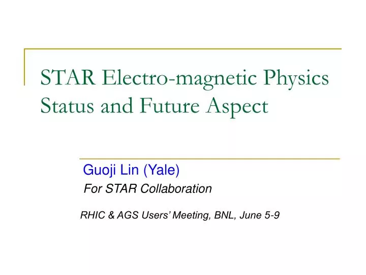 star electro magnetic physics status and future aspect