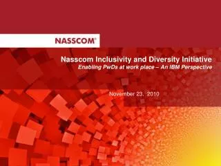 Nasscom Inclusivity and Diversity Initiative Enabling PwDs at work place – An IBM Perspective