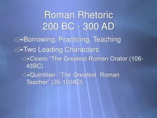 Roman Rhetoric 200 BC - 300 AD