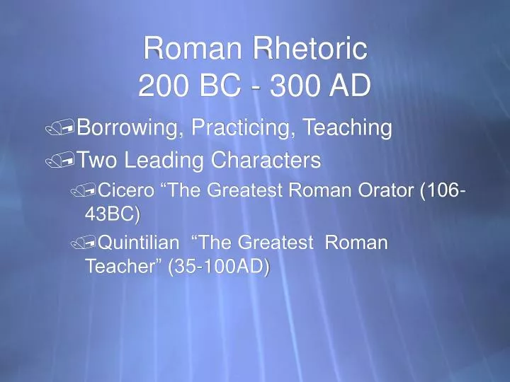 roman rhetoric 200 bc 300 ad