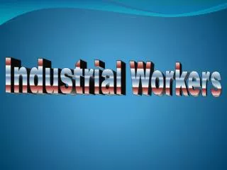 Industrial Workers
