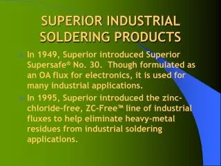 SUPERIOR INDUSTRIAL SOLDERING PRODUCTS