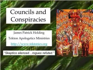 Councils and Conspiracies