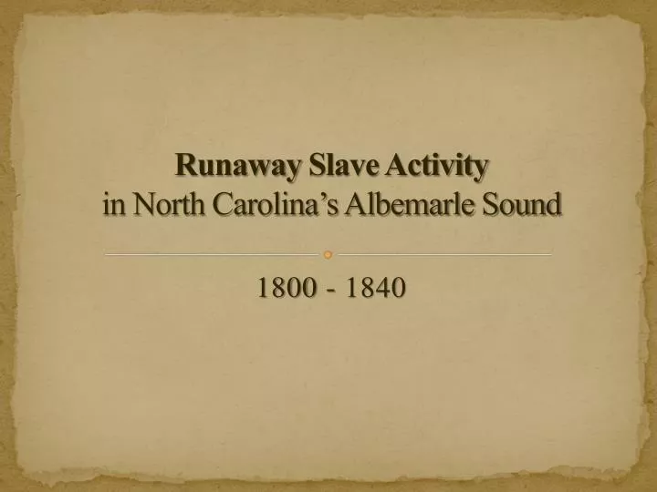 runaway slave activity in north carolina s albemarle sound