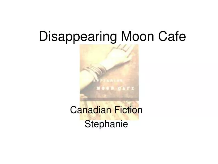 disappearing moon cafe