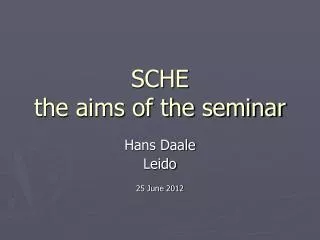 SCHE the aims of the seminar