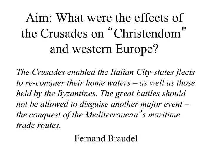 aim what were the effects of the crusades on christendom and western europe