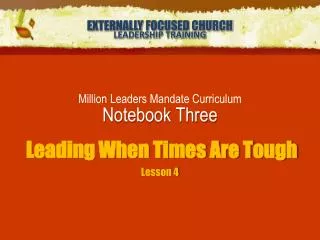 Million Leaders Mandate Curriculum Notebook Three Leading When Times Are Tough Lesson 4