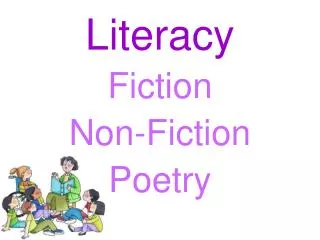 Literacy Fiction Non-Fiction Poetry