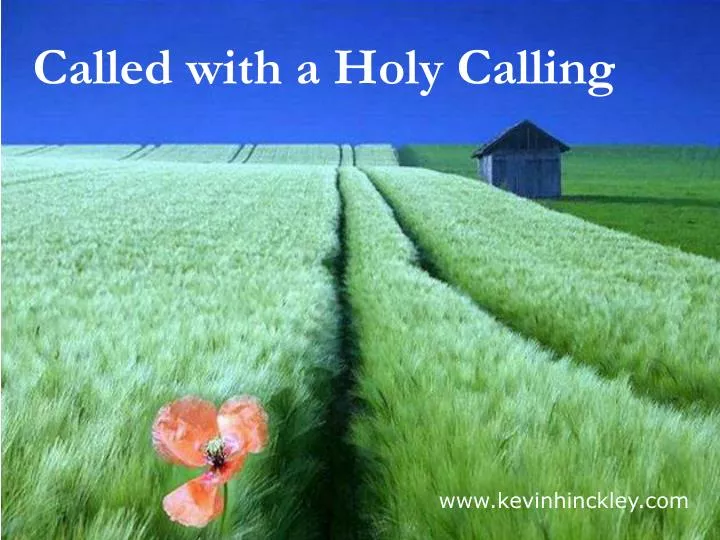 called with a holy calling