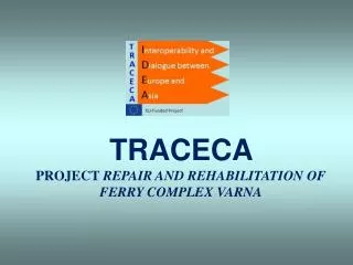 TRACECA PROJECT REPAIR AND REHABILITATION OF FERRY COMPLEX VARNA