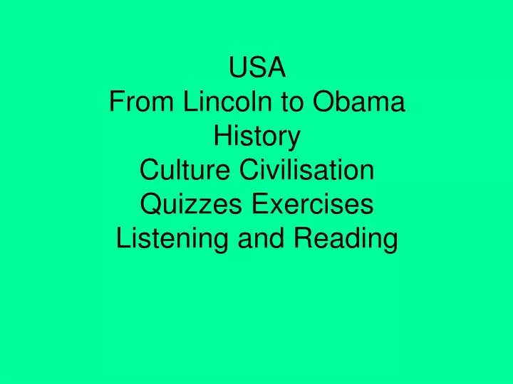 usa from lincoln to obama history culture civilisation quizzes exercises listening and reading