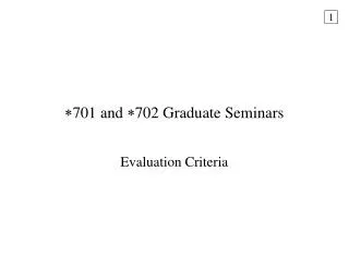 ?701 and ?702 Graduate Seminars